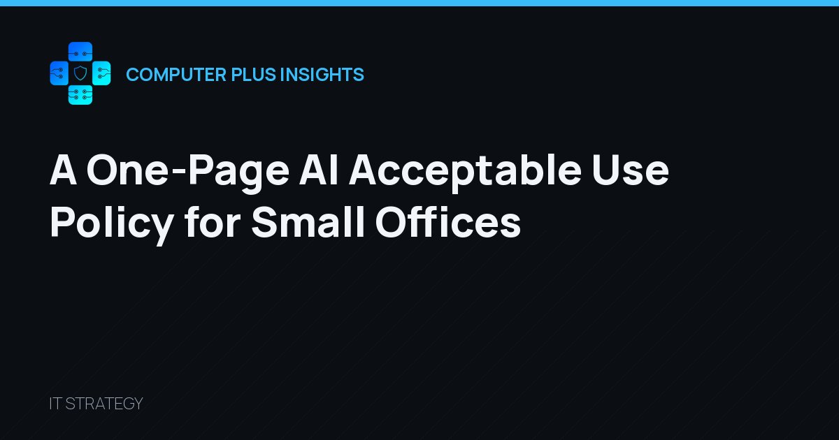 A One-Page AI Acceptable Use Policy for Small Offices