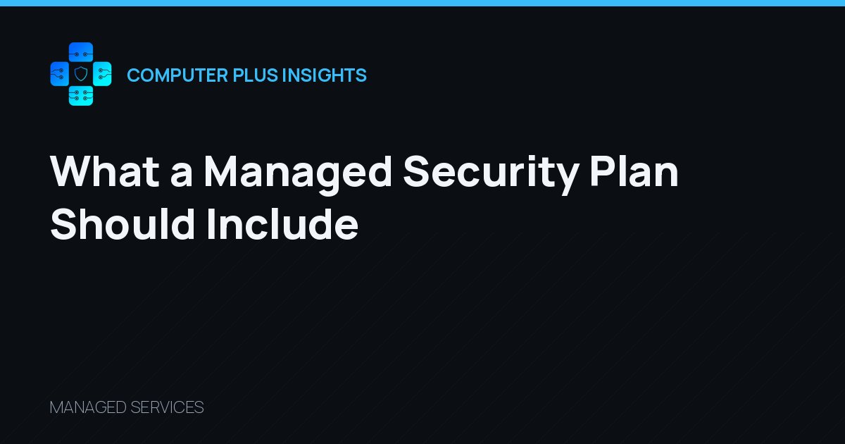 What a Managed Security Plan Should Include